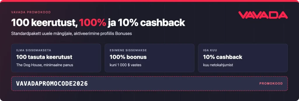 Vavada promokood: 100 tasuta keerutust, 100% esimeselt sissemakselt ja 10% cashback